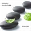 Killer Ziganok - Atmospheric world mix 004