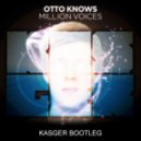 Otto Knows - Million Voices (Kasger Bootleg)