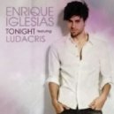 Enrique Iglesias Feat. Ludacris - Tonight (Dj Maxi Frost Mash-up) ver.2