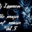 Dj Lumen - The Magic of Music vol.8