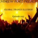 Andrew Fort Pres. Global Trance Illusion - Episode 025