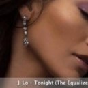 Jennifer Lopez - Tonight (The Equalizers Remix)