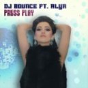 DJ Bounce feat. Alya - Press Play ()