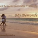 Dj Anton Banderas feat. Slava Svarovskij - My demonds (Original mix)