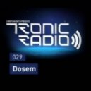 Dosem - Tronic Podcast 029