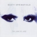 Dusty Springfield - The Look Of Love