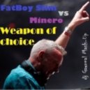 Fat Boy Slim vs. Minero - Weapon Of Choice (Dj Gawreal Mash-Up)