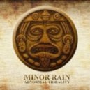Minor Rain - Abnormal Tribality