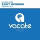 Sunwalkers - Rainy morning (Original Mix)