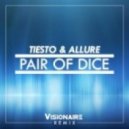 Tiësto & Allure - Pair of Dice (Dirty Dutch Visionaire Remix)