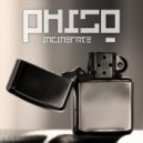 Phiso - Incinerate ()