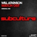 Will Atkinson - Watch Out (Part 2)