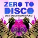 BackBackForwardPunch - Zero to Disco