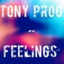 Tony Prog - Feelings (Original Mix)