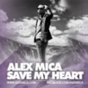 Alex Mica - Save My Heart