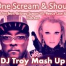 Will.I.Am feat. Britney Spears vs. Reece Low & Joel Fletcher - One Scream & Shout (DJ Troy Mash Up)