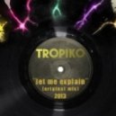 Tropiko - lets me explain