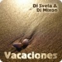 Dj Sveta & Dj Mixon - Vacaciones