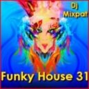 By Mixpat - Funky House 31