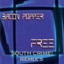 Bacon Popper - Free (South Crime! Remix)