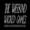Wicked Games - The Weeknd (Ekko & Sidetrack Bootleg)