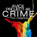 Avicii & Project 46 & You feat. Daphne - Crime (Original Mix)