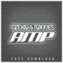 Dzeko & Torres - AMP (Original Mix)