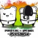 Spencer & Hill Vs. Dave Darell - It\'s A Smash (Flat Basse & Tony Tweaker Remix)