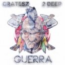 Cratesz & 2 Deep - Guerra ()