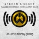Will.i.am Ft. Britney Spears - Scream & Shout (Paul Lee Mainstream Moombahton Remix)