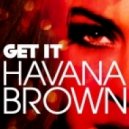 Havana Brown - Get It