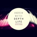 Andrew Mates - Depth Life Podcast [002]