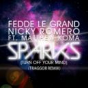 Fedde le Grand, Nicky Romero feat. Matthew Koma - Sparks (Traggor remix)