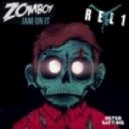 Zomboy - Jam On It (REL1 Re-Mix)