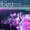 Alex Gray feat. Monica Harem - Next Trip To Ibiza
