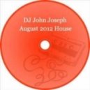 DJ John Joseph - August 2012
