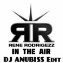 Rene Rodriguez - In The Air (DJ ANUB!SS Edit)