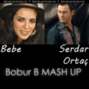 Bebe & Serdar Ortac - Bobur B