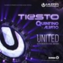 Tiesto, Quintino & Alvaro - United