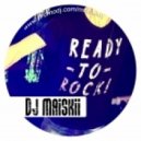 DJ Maiskii - Ready-To-Rock