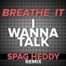 Breathe It - I Wanna Talk