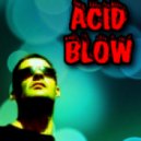 Acid Blow - Baby you drive me crazy