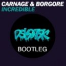 Carnage & Borgore - Incredible (DSKOTEK Bootleg)