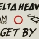 Delta Heavy - Get By (Sound Beach & Destilux Refix)
