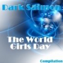 Dark Saimon - The World Girls Day [Compilation]