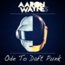 Aaron Wayne - Ode To Daft Punk (Original Mix)