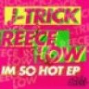 J-Trick & Reece Low & Tonic Aka Deorro & Tv Rock & Zoe Badwi - I\'m So Hot (ATOM MIX MASH UP 2013)