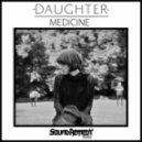 Daughter - Medicine (Sound Remedy Remix)