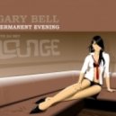 GARY BELL - PERMANENT EVENING @ LOUNGE part-1 ()