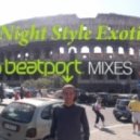 Night Style Exotic - Beatport Mixes Exclusive vol.002 2013 ()